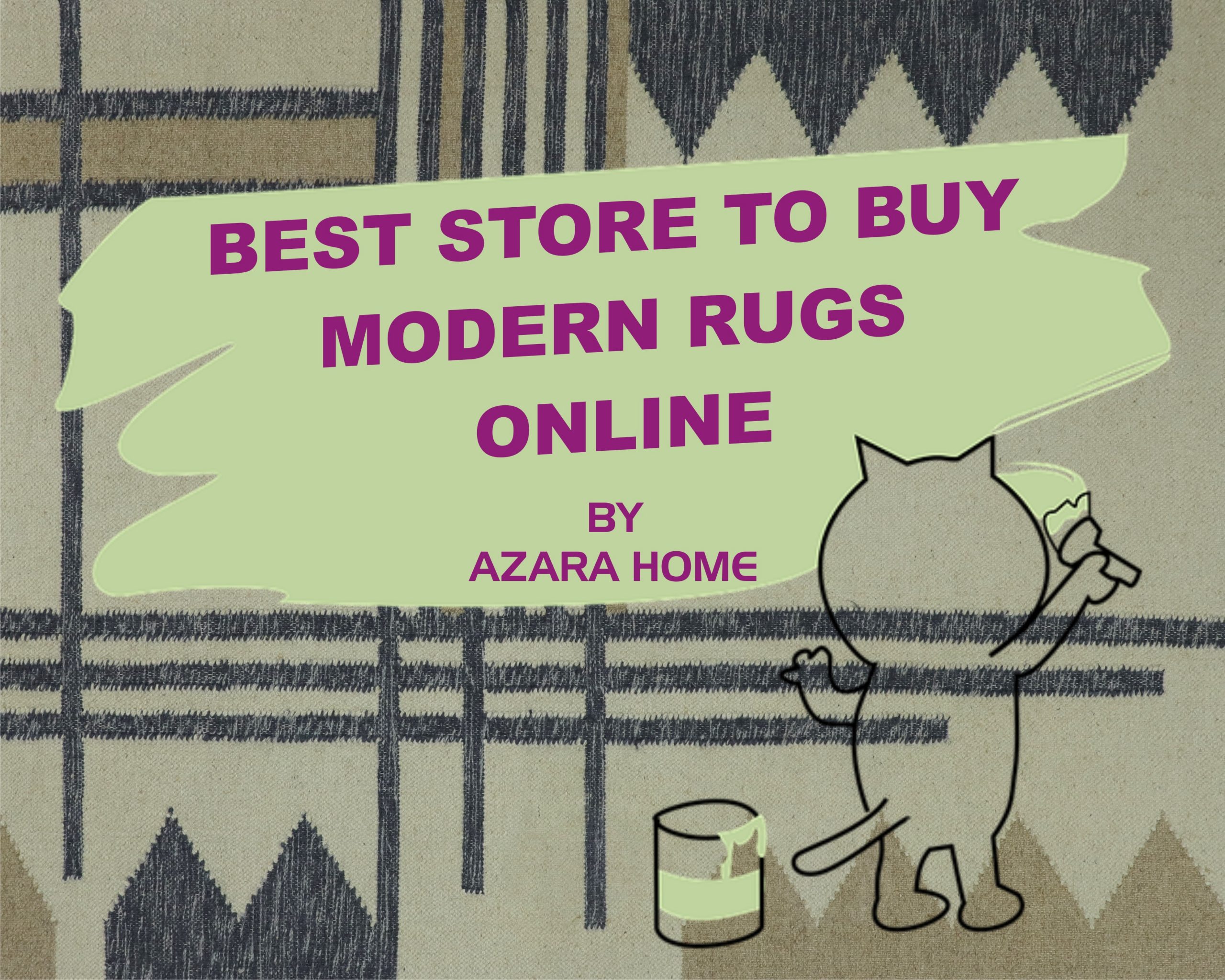 Best Store to Buy Modern Carpets & Rugs Online - Azara Home